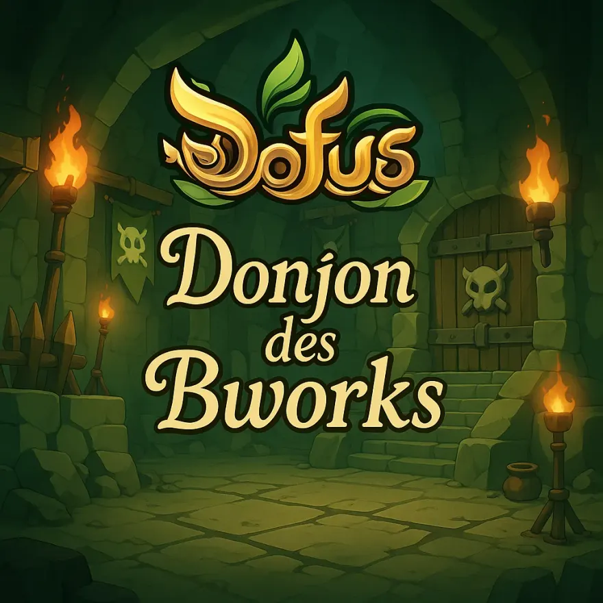 Guide du Donjon : Donjon des Bworks